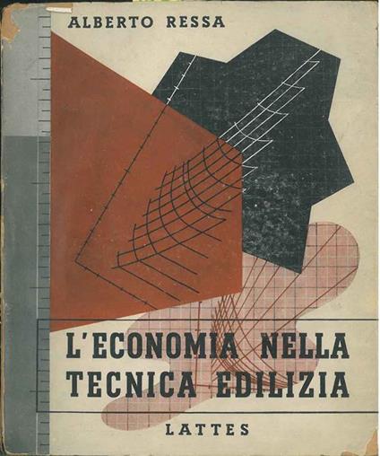 L' economia nella tecnica edilizia. Diagrammi e tabelle a cura del Dott. Arch. Flavio Vaudetti - Alberto Ressa - copertina