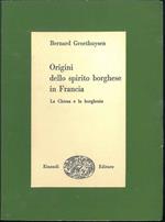 Origini dello spirito borghese in Francia. La Chiesa e la borghesia. Traduzione di Alessandro Forti