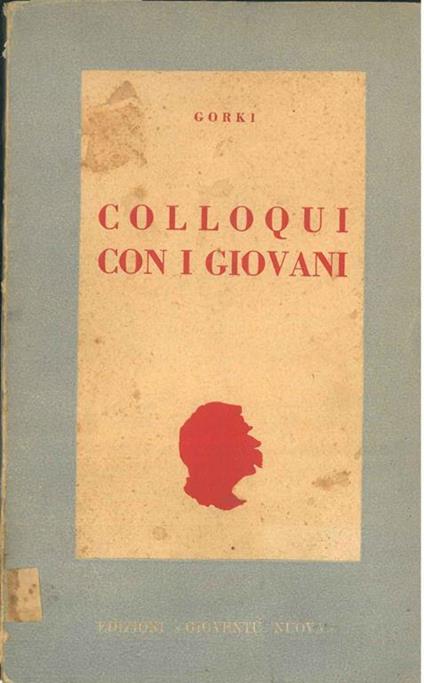 Colloqui con i giovani. 1905-1936 Prefazione di E. d'Onofrio - Maksim Gorkij - copertina