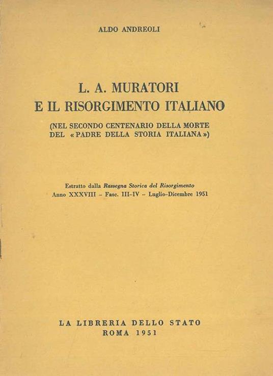 L. A. Muratori e il Risorgimento italiano (Nel secondo centenario della morte ...). Estratto - Aldo Andreoli - copertina