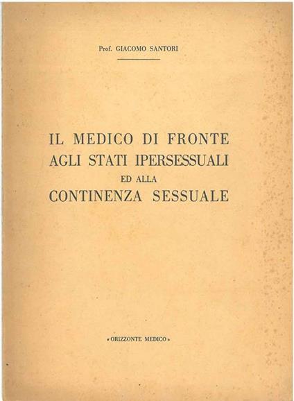 Il medico di fronte agli stati ipersessuali ed alla continenza sessuale - Giacomo Santori - copertina