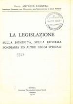 La legislazione sulla bonifica, sulla riforma fondiaria ed altre leggi speciali