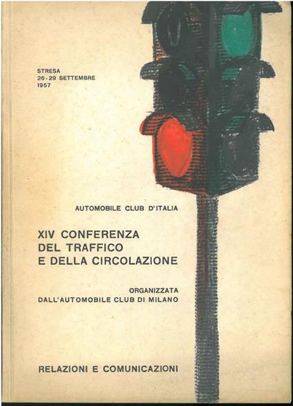 XIV conferenza del traffico e della circolazione. Stresa, 28-29 settembre 1957 - copertina