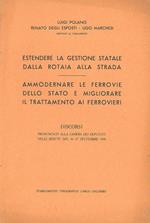 Estendere la gestione statale dalla rotaia alla strada. Ammodernare le ferrovie dello Stato e migliorare il trattamento ai ferrovieri. Discorsi pronunciati alla Camera dei Deputati nelle sedute 16-17 settembre 1958