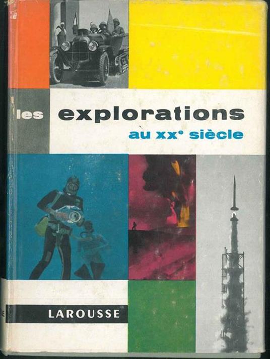 Les explorations au xx* siécle Prefazione di P-E. Victor - H. Beaubois - copertina