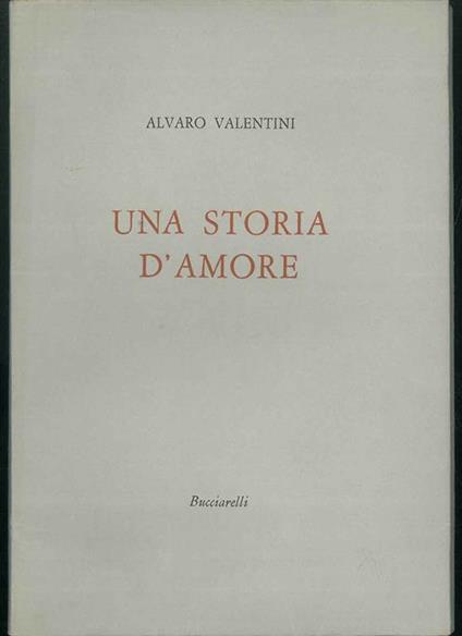 Una storia d'amore. Liriche - Alvaro Valentini - copertina