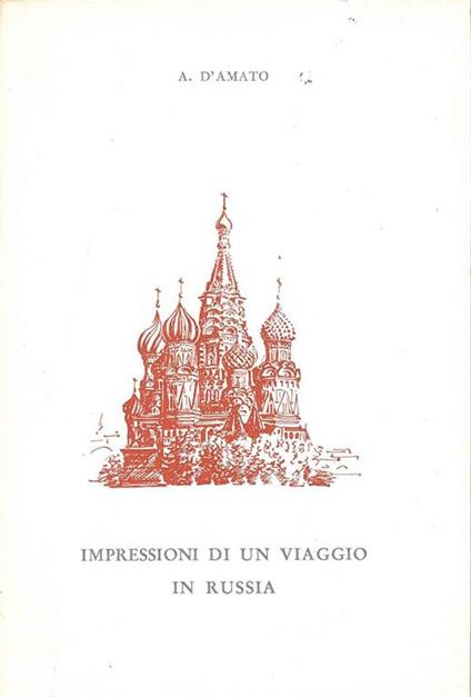 Impressioni di un viaggio in Russia - A. D'Amato - copertina