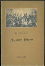 Antonio Fratti (Vezza d'Oglio - Mentana - Digione - Domokos) con 20 lettere inedite