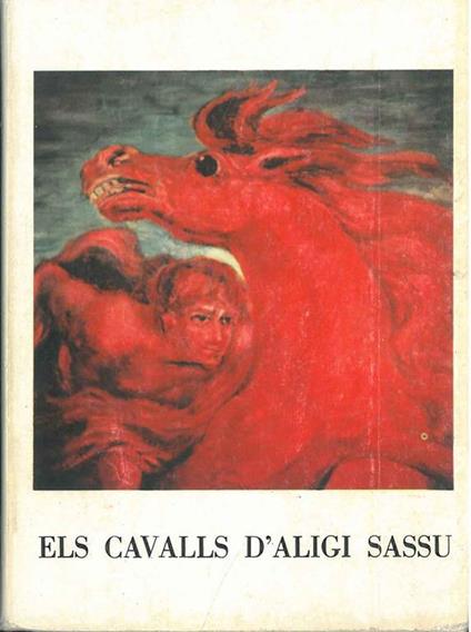 Els cavalls D'Aligi Sassu poesie di Maiorchino a cura di E. Fabiani - copertina