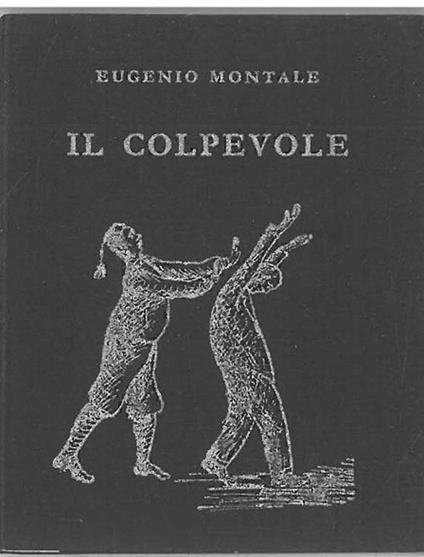 Il colpevole. Con tre disegni di Ottone Rosai. A cura di Scheiwiller - Eugenio Montale - copertina