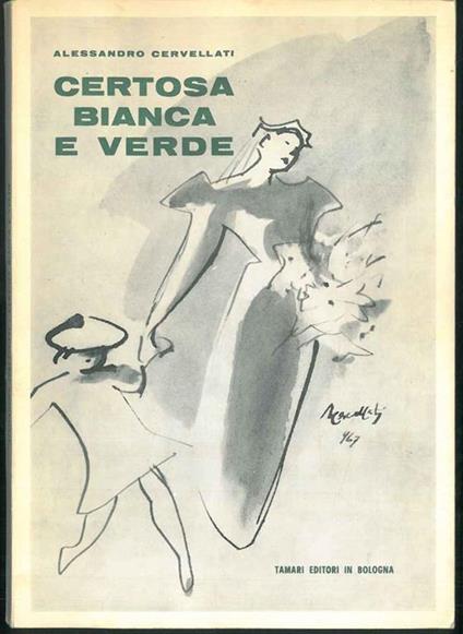 Certosa bianca e verde. Echi e aneddoti - Alessandro Cervellati - copertina