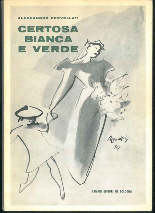 Certosa bianca e verde. Echi e aneddoti - Alessandro Cervellati - copertina