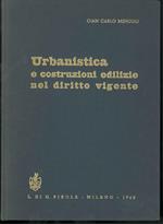 Urbanistica e costruzioni edilizie nel diritto vigente. Piani regolatori, piani di lottizzazione, piani paesaggistici, regolamenti edilizi, zone di rispetto, licenza di costruzione, tutela dei terzi. Quinta edizione