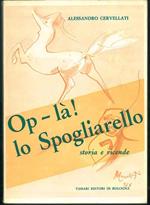 Op-là! lo spogliarello! Storia e vicende. Illustrazioni dell'autore