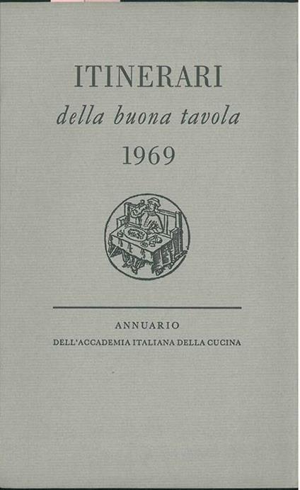 Itinerari della buona tavola 1969. Annuario dell'Accademia Italiana della Buona Cucina - copertina