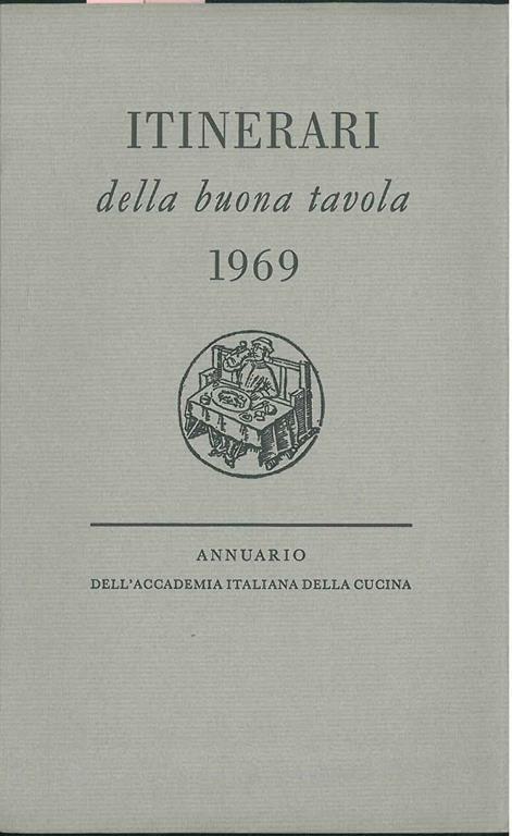 Itinerari della buona tavola 1969. Annuario dell'Accademia Italiana della Buona Cucina - copertina