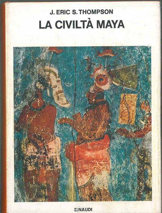 La civiltà maya - J. Eric - copertina
