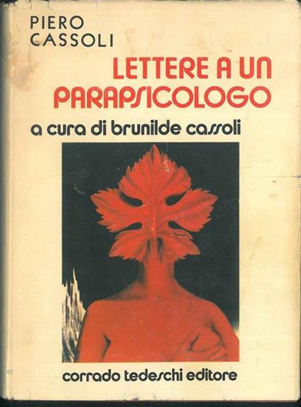 Lettere a un parapsicologo. A cura di Brunilde Cassoli, prefazione di Emilio Servadio - Piero Cassoli - copertina