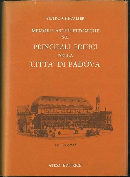 Memorie architettoniche sui principali edifici della città di Padova - Pietro Chevalier - copertina