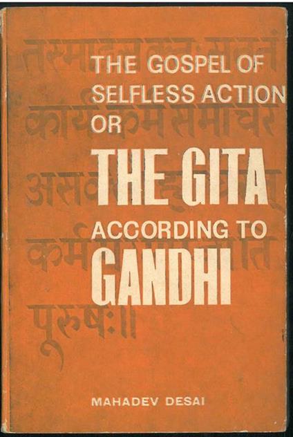 The gospel of selfless action ot The Gita according to Gandhi - Mahadev Desai - copertina