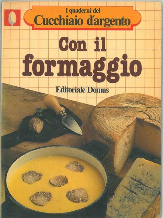 Con il formaggio. I quaderni del Cucchiaio d'argento - copertina