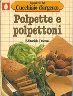 Polpette e polpettoni. I quaderni del Cucchiaio d'argento