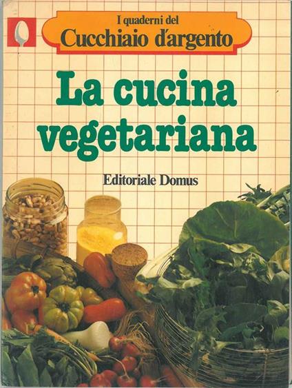 La cucina vegetariana. I quaderni del Cucchiaio d'argento - copertina