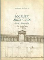 Località Arco Guidi. Storia e iconografia