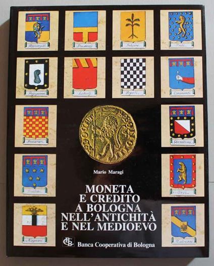 Moneta e credito a Bologna nell'antichità e nel medioevo - Mario Maragi - copertina