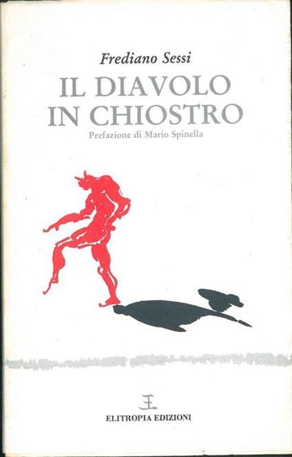 Il Diavolo in chiostro. Prefazione di M. Spinella - Frediano Sessi - copertina