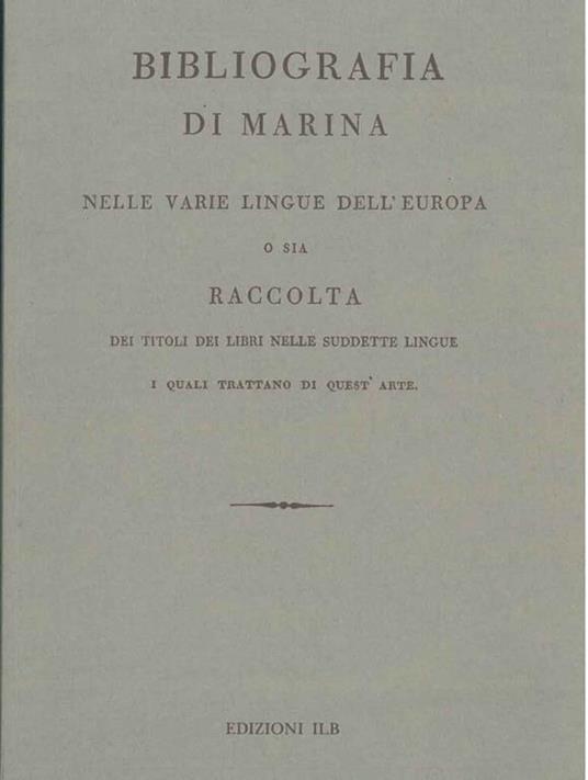 Bibliografia di marina nelle varie lingue dell'Europa o sia raccolta dei titoli dei libri nelle suddette lingue i quali trattano di quest'arte. Milano, Dall'I. R. Stamperia 1823, ma - copertina