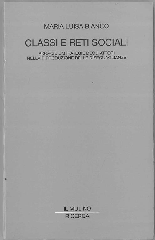 Classi e reti sociali. Risorse e strategie degli attori nella riproduzione delle diseguaglianze - copertina