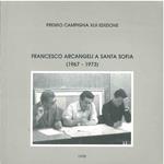 Francesco Arcangeli a Santa Sofia. (1967 - 1973)