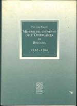 Memorie del convento dell'Osservanza di Bologna (1712-1784). Con l'aggiunta del Giornale di cose memorabili (1717-1773) di Pasquale Pasquali A cura di M. Poli e M. Rubbini