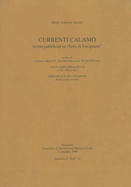 Currenti Calamo. Scritti pubblicati in "Echi di Fusignano" A cura di A. Belletti G. Bellosi M. Mainardi - Antonio Savioli - copertina