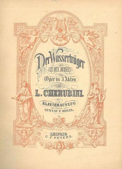 Der Wassertrager (Les deux journees) Oper in drei Akten von L. Cherubini. Klavierauszug revidiert von Gustav F. Kogel. Nr. 5552 - Luigi Cherubini - copertina