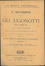 Gli ugonotti. Opera in cinque atti... Completa per canto e pianoforte. (N. 42054)