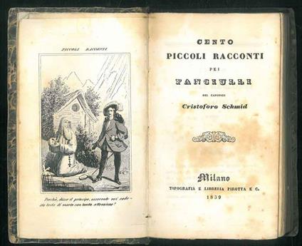 Cento piccoli racconti pei fanciulli. Altri cento racconti pei fanciulli. Operetta adottata dall'Università di Parigi ad uso della gioventù - Cristoforo Schmid - copertina