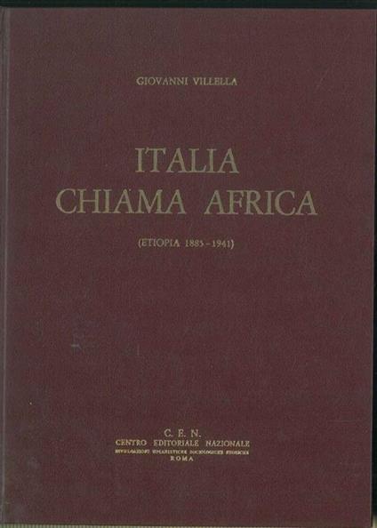 Italia chiama Africa. (Etiopia 1885 - 1941) - Giovanni Villella - copertina