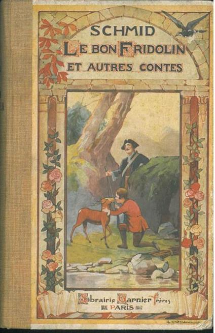 Contes De Schmid. Traduction de l'Abbé Macker la seule approuvée par l'auteur. Nouvelle édition illustrée par G. Staal a' un grand nombre de vignettes intercalées dans le texte gravées par Gusmand - copertina