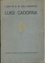 I capi di S. M. dell'esercito. Luigi Cadorna