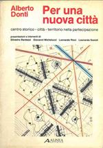 Per una nuova città. Centro storico - città - territorio nella partecipiazione