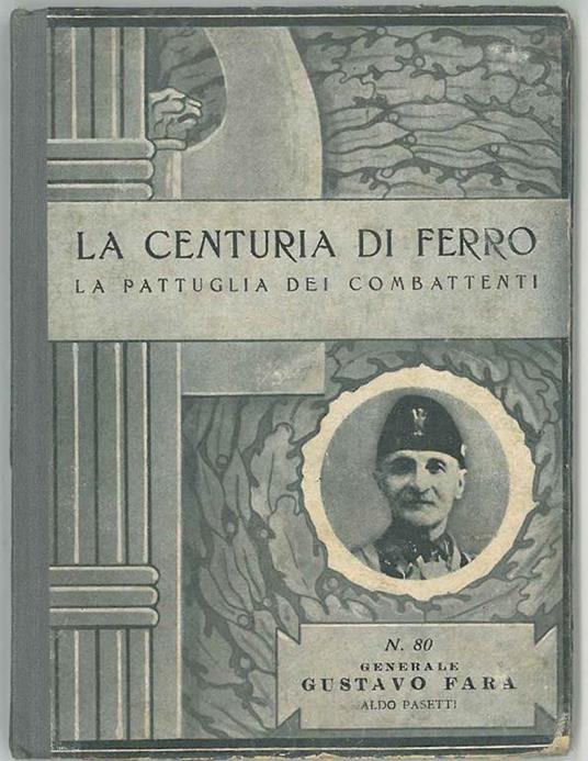 La Centuria di Ferro. Generale Gustavo Fara - Aldo Pasetti - Libro Usato -  Zucchi - | IBS