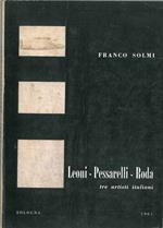 Leoni - Pessarelli - Roda. Tre artisti italiani