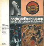 Origini dell'astrattismo verso altri orizzonti del reale (1885-1919). Milano, Palazzo Reale 18 ottobre 1979 - 18 gennaio 1980