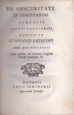 De obscuritate in disputando. Acroasis habita in Gymnasio Patavino Mense Aprili MDCCXXXIII cum Auctor ad primum Logicae locum traductus est