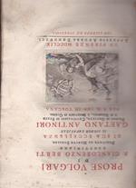 Prose volgari. Dedicate al Merito Sublime di Sua Eccellenza il Signor Cavaliere Gaetano Antinori Priore di Orvieto, Consigliere di Stato e di Reggenza, e Segretario di Guerra per S. M. Imp. in Toscana