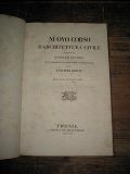 Nuovo corso d'architettura civile dedotta dai migliori monumenti greci, romani, e italiani del Cinquecento