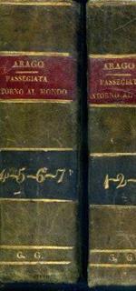 Passeggiata intorno al mondo negli anni 1817 - 18 - 19 e 20 sopra le corvette del re di Francia l'Urania e la Fisica comandate dal sig. Freycinet