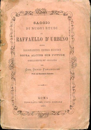 Saggio di nuovi studi su Raffaello d'Urbino ossia ragionamenti critico estetici sopra alcune sue pitture specialmente più giovanili - David Farabulini - copertina